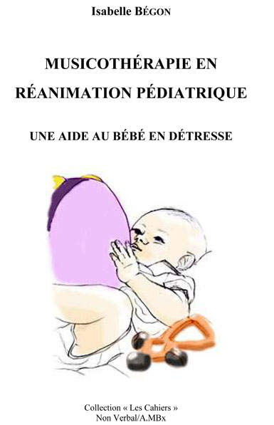 Musicotherapie En Reanimation Pediatrique Editions En Musicotherapie Poesie Theatre Roman Editionsnonverbal Ambx Net